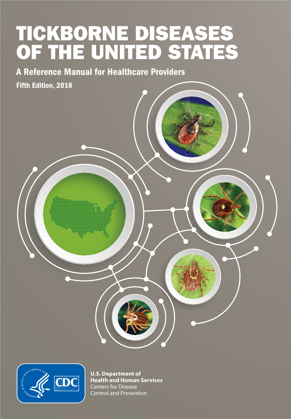 TICKBORNE DISEASES of the UNITED STATES a Reference Manual for Healthcare Providers Fifth Edition, 2018 CONTENTS TICK ID