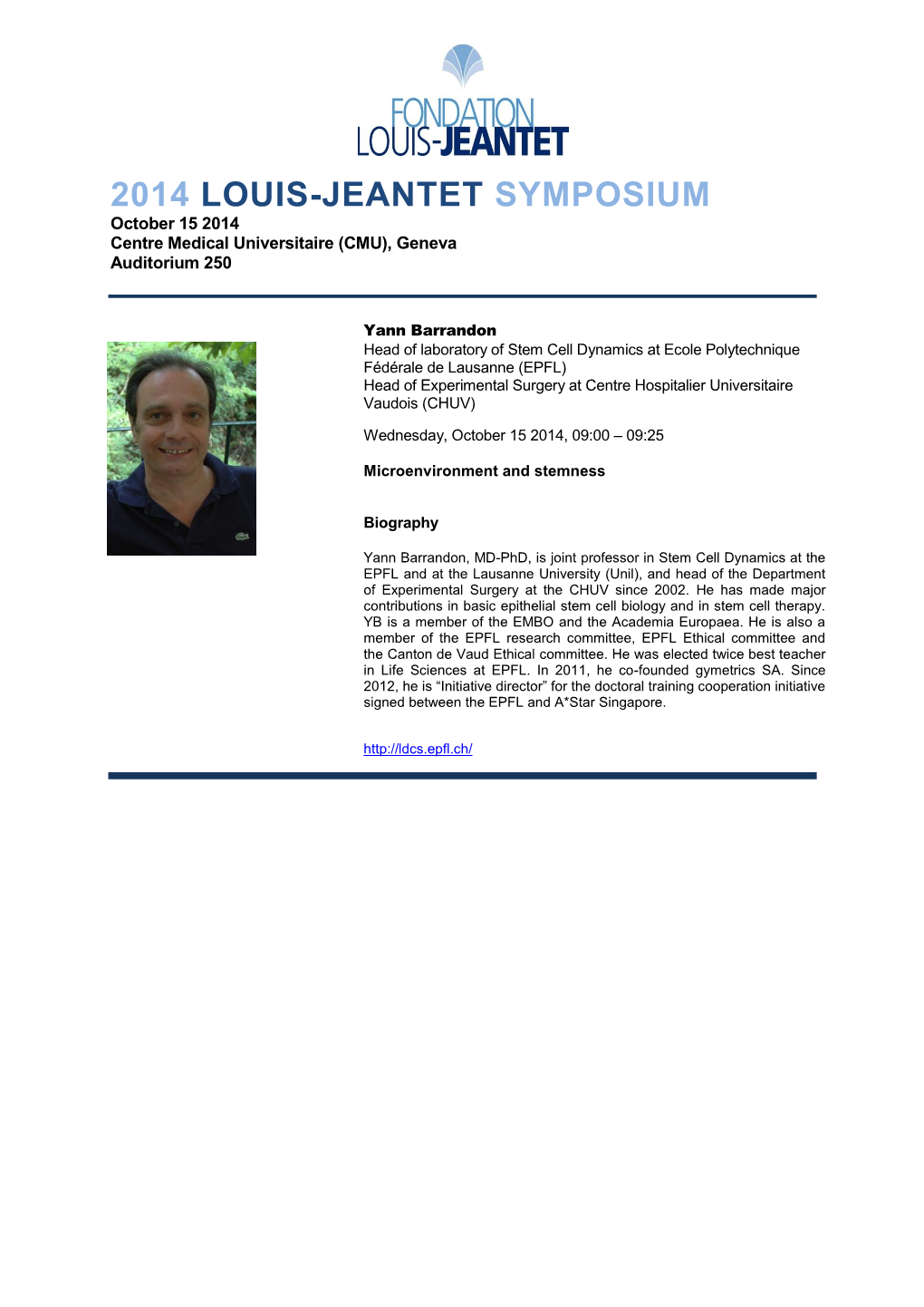 2014 LOUIS-JEANTET SYMPOSIUM October 15 2014 Centre Medical Universitaire (CMU), Geneva Auditorium 250