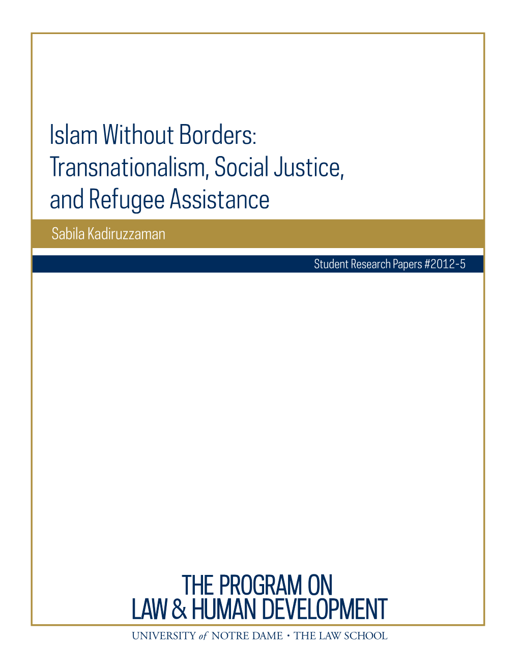 Islam Without Borders: Transnationalism, Social Justice, and Refugee Assistance Sabila Kadiruzzaman