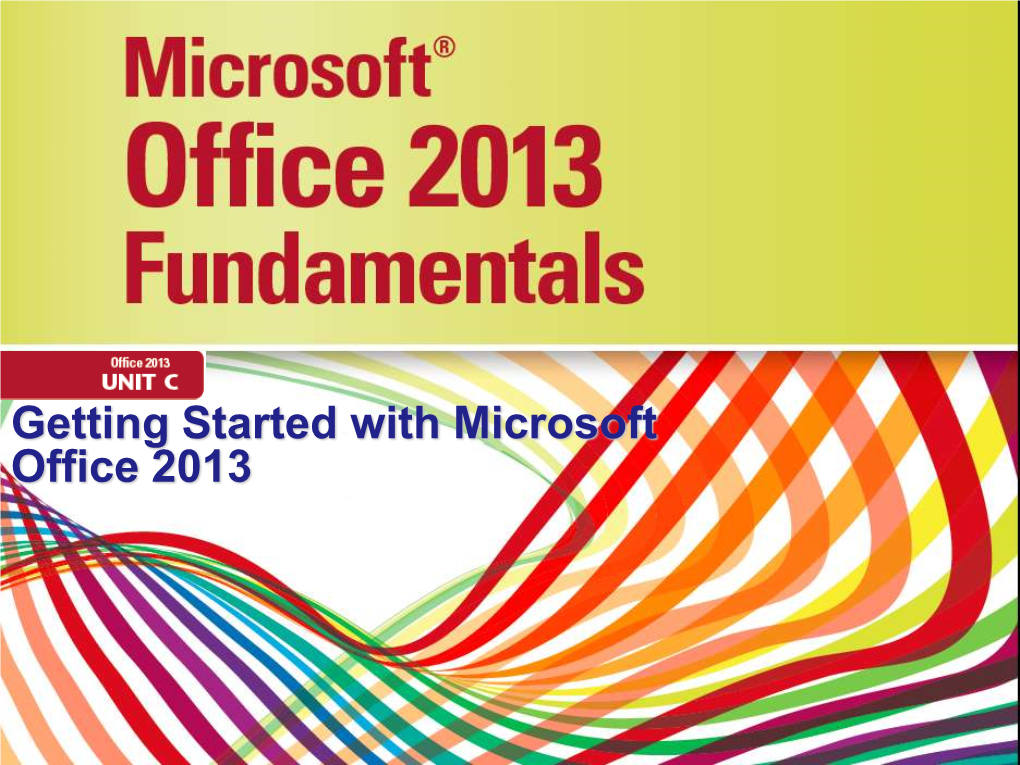 Getting Started with Microsoft Office 2013 Objectives