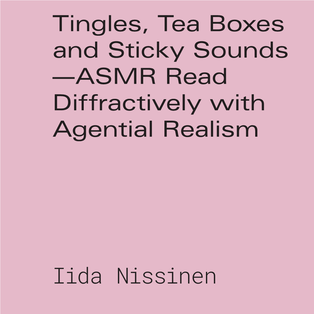 Tingles, Tea Boxes and Sticky Sounds —ASMR Read Diffractively with Agential Realism Iida Nissinen