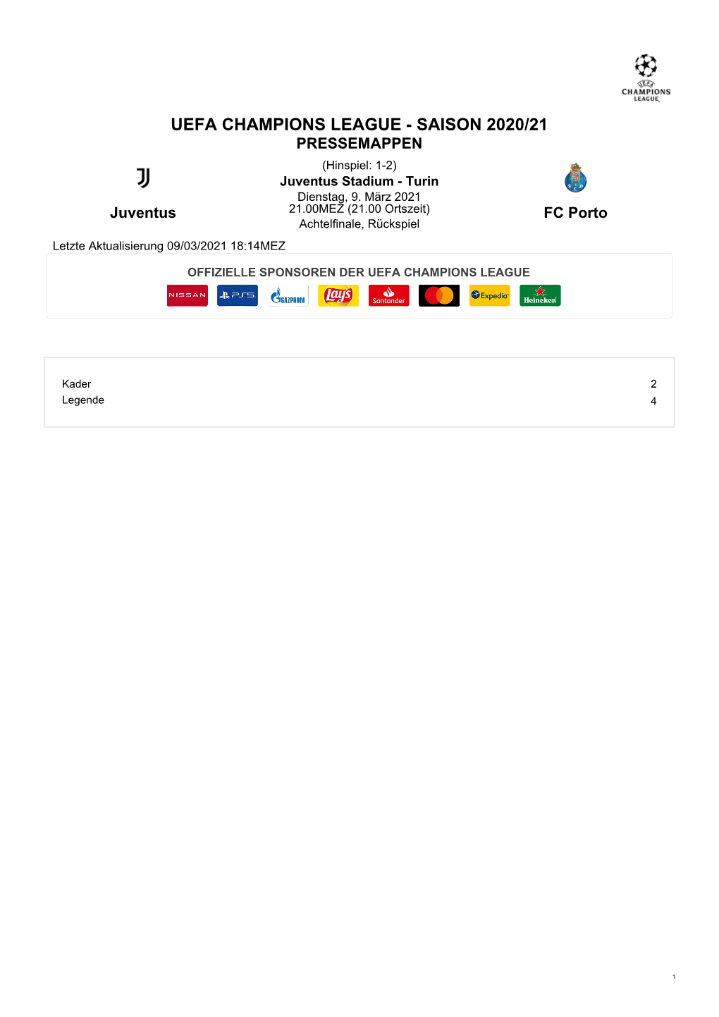UEFA CHAMPIONS LEAGUE - SAISON 2020/21 PRESSEMAPPEN (Hinspiel: 1-2) Juventus Stadium - Turin Dienstag, 9