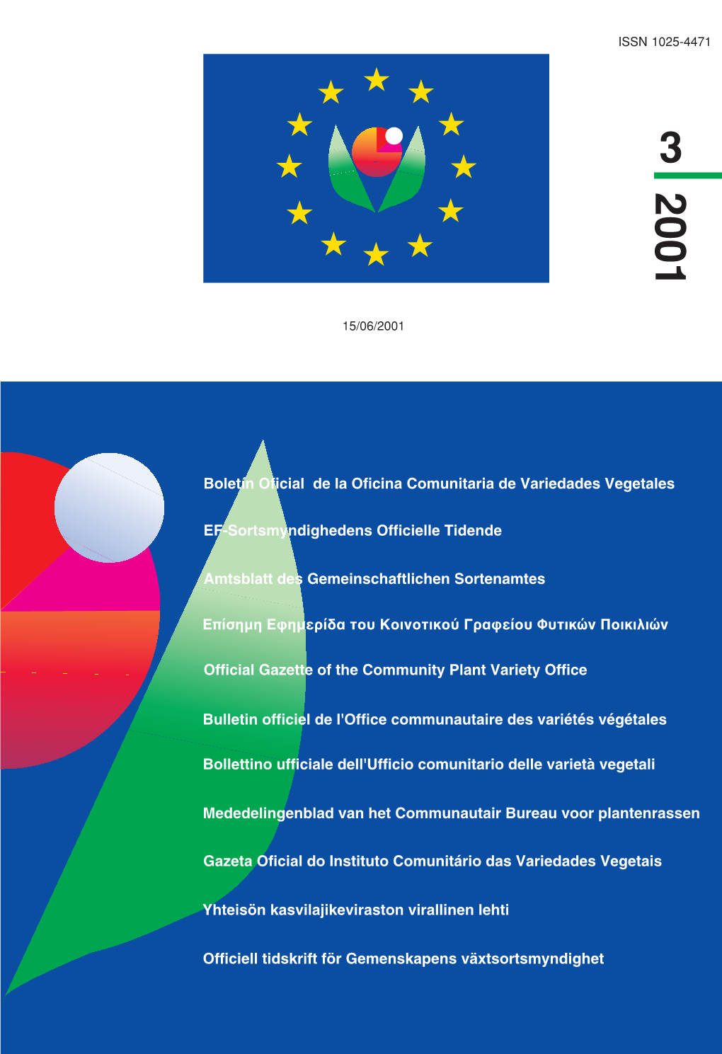 EF-Sortsmyndighedens Officielle Tidende Amtsblatt Des Gemeinschaftlichen Sortenamtes Bulletin Officiel De L'office Communautaire