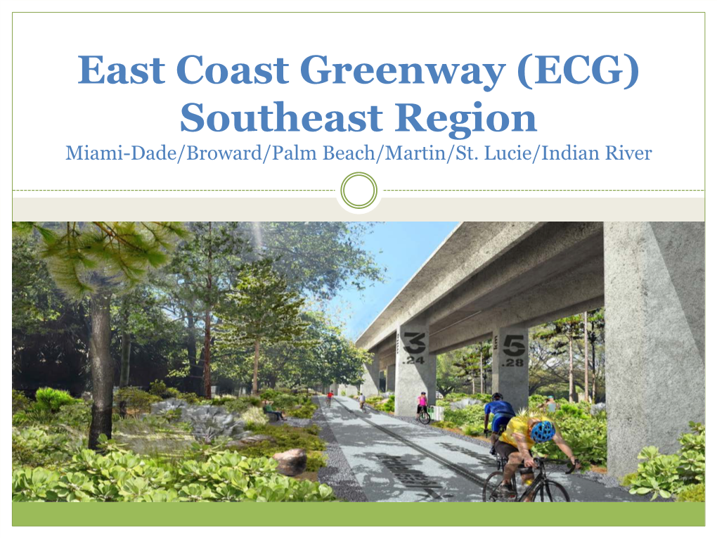 East Coast Greenway (ECG) Southeast Region Miami-Dade/Broward/Palm Beach/Martin/St