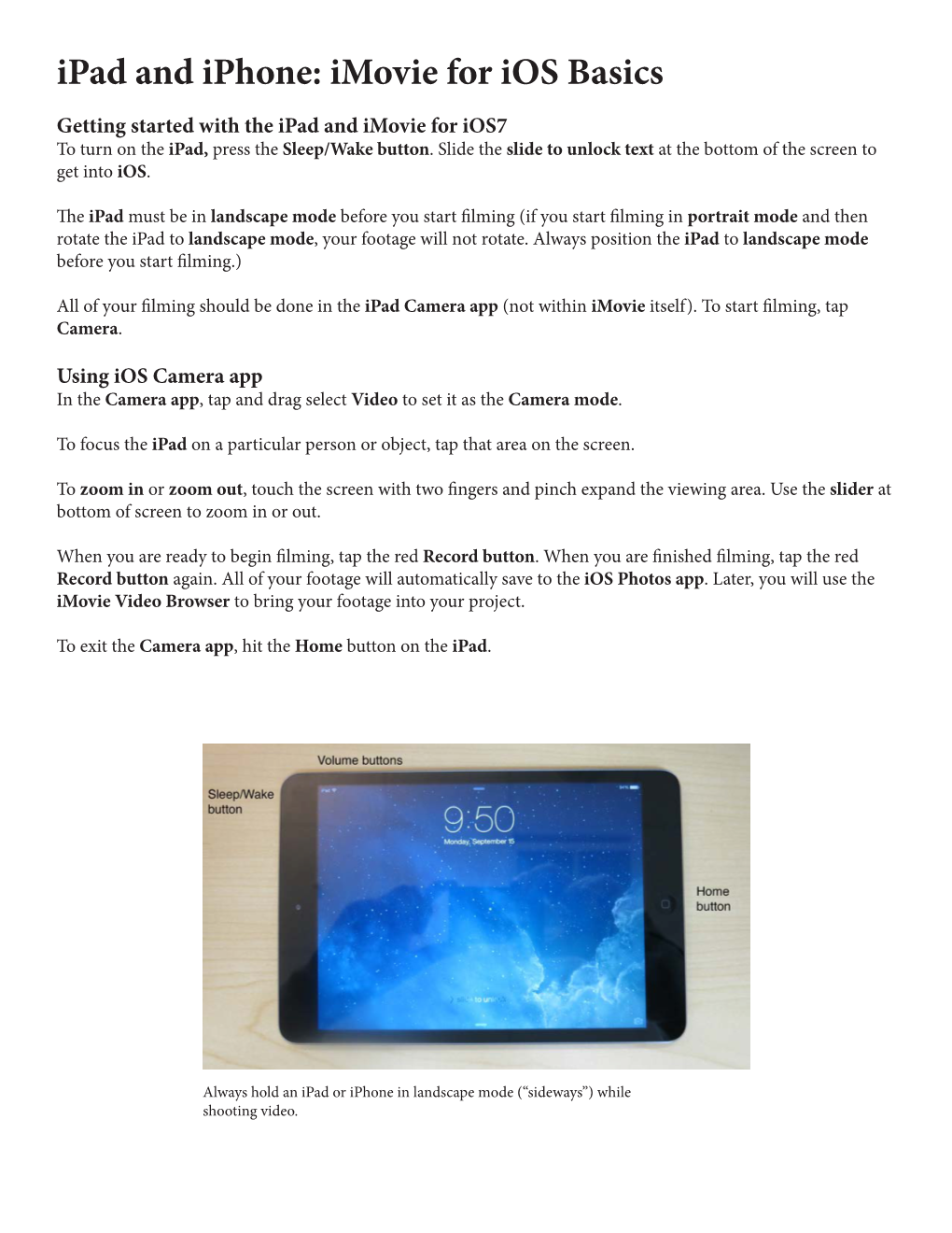 Ipad and Iphone: Imovie for Ios Basics Getting Started with the Ipad and Imovie for Ios7 to Turn on the Ipad, Press the Sleep/Wake Button