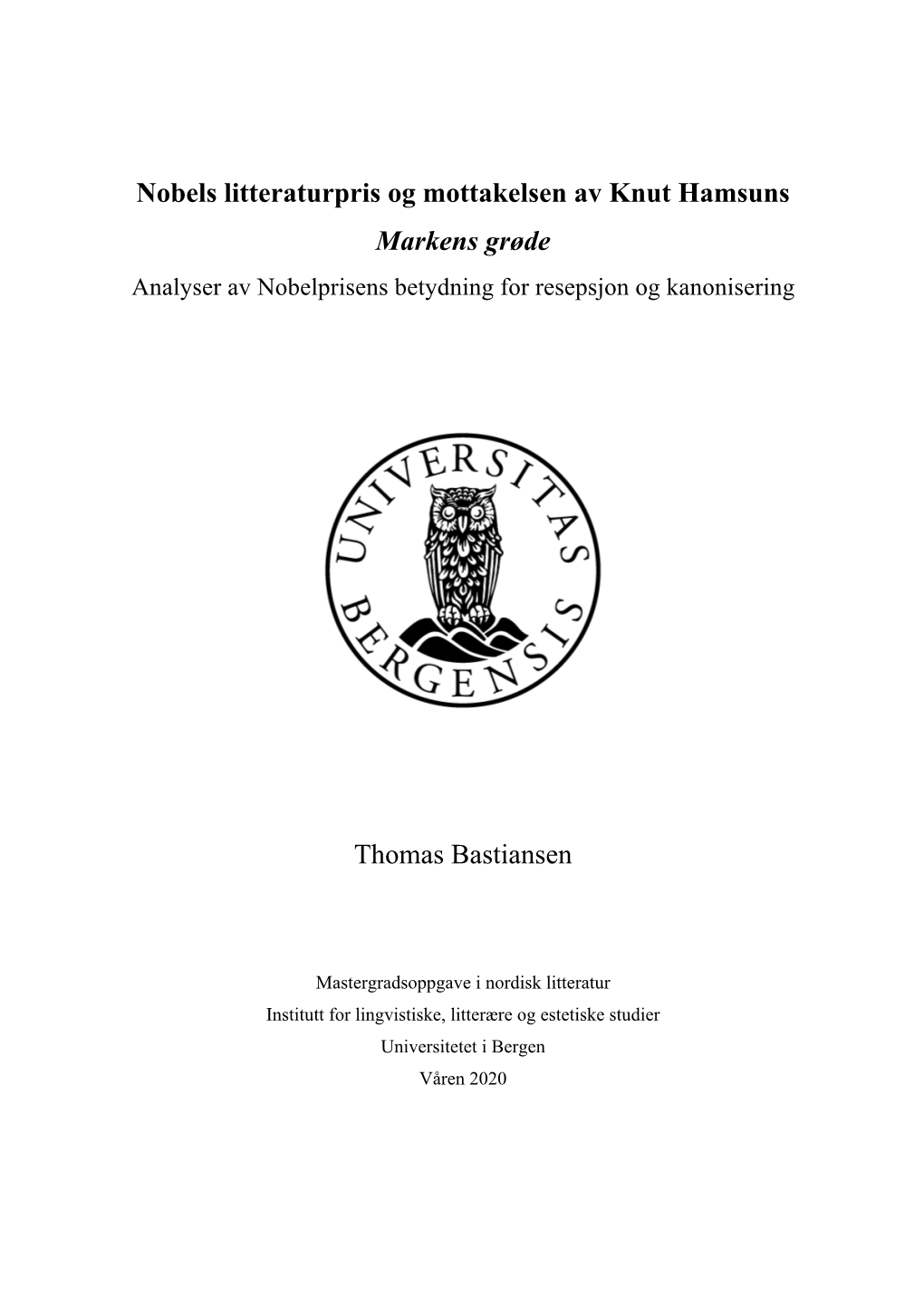 Nobels Litteraturpris Og Mottakelsen Av Knut Hamsuns Markens Grøde Analyser Av Nobelprisens Betydning for Resepsjon Og Kanonisering