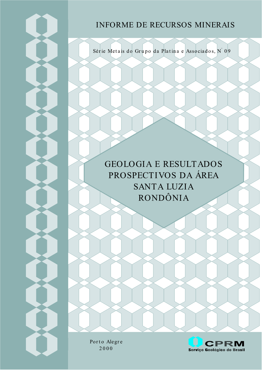 Geologia E Resultados Prospectivos Da Área Santa Luzia Rondônia