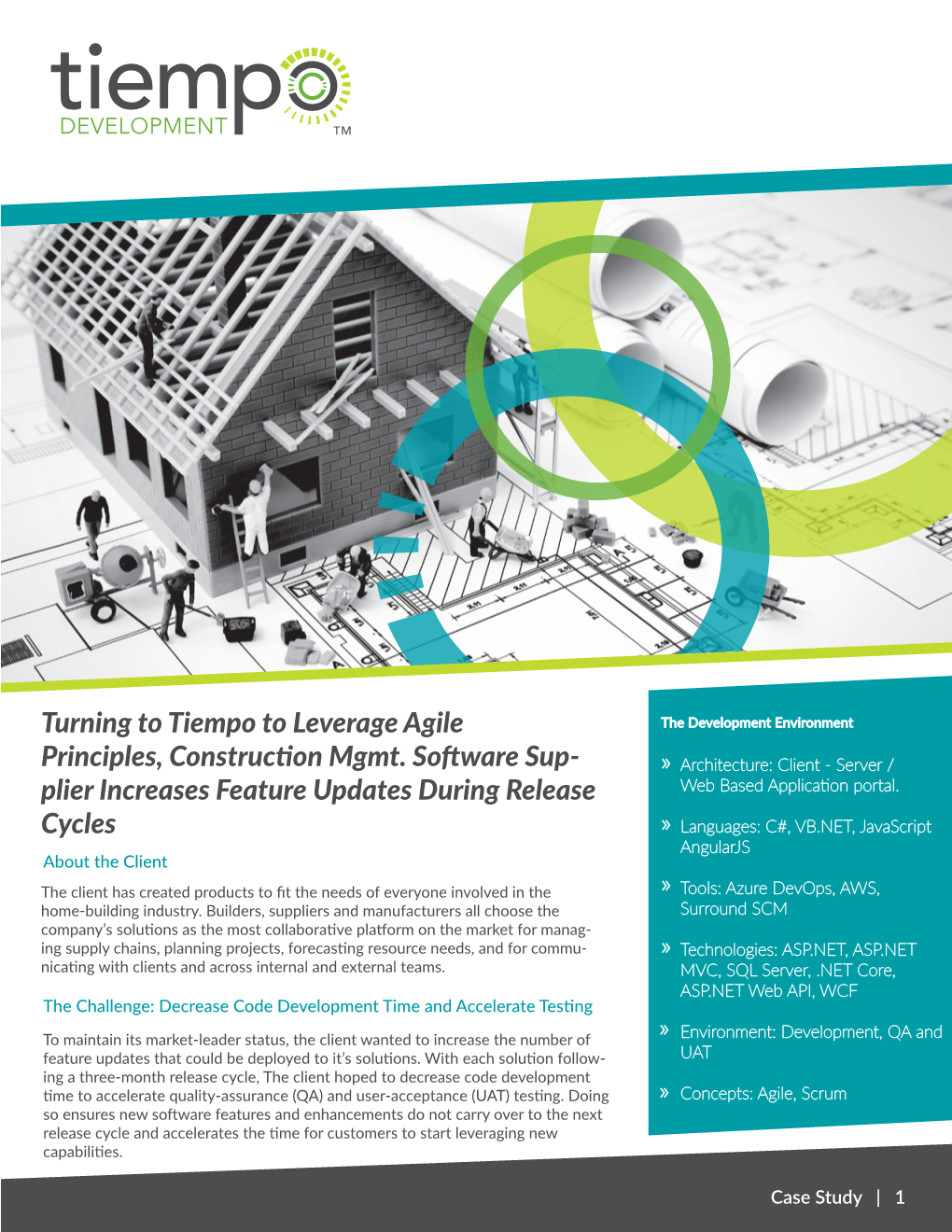 Case Study | 1 the Solution: Agile Principles and Best Practices Supported by Tiempo Expertise