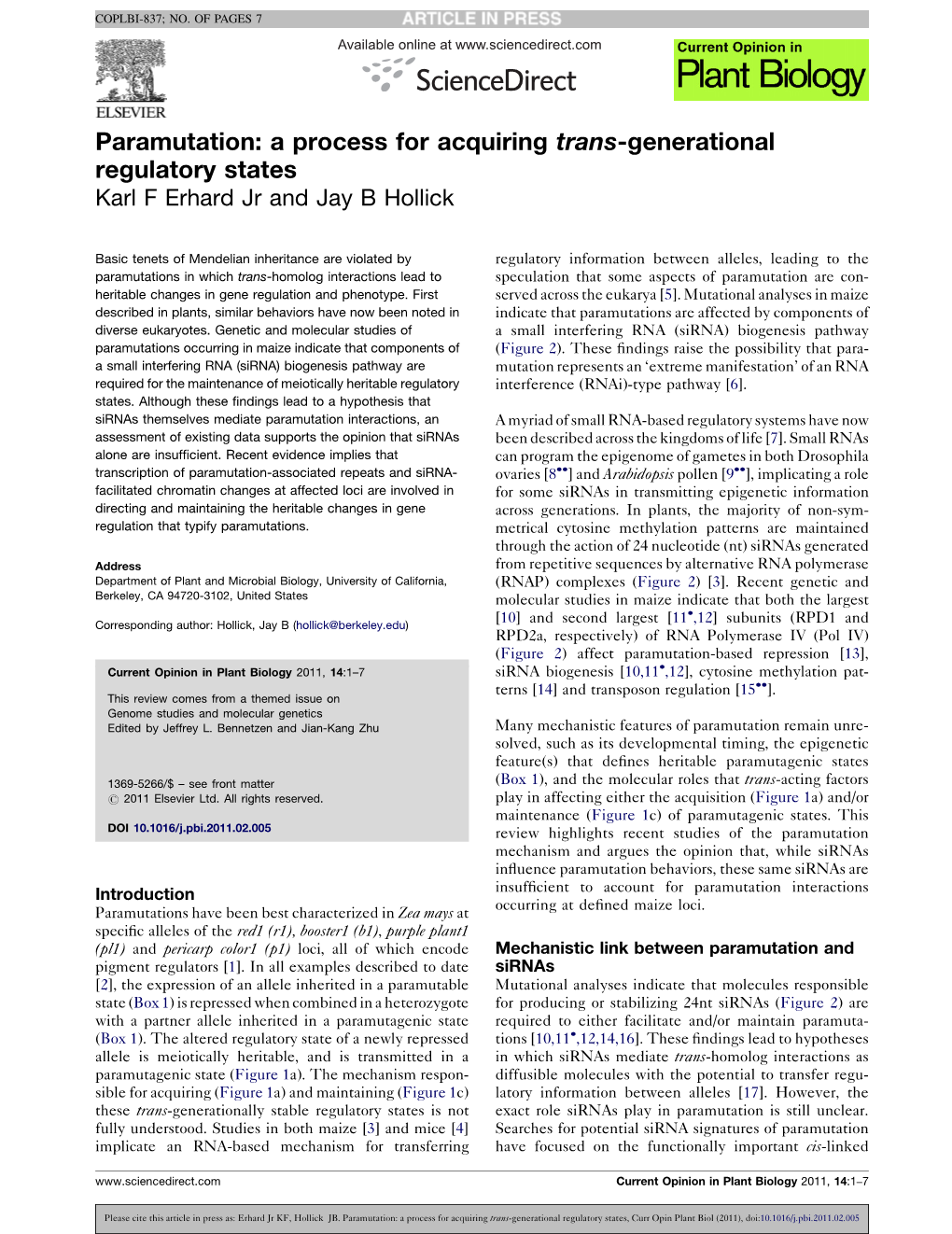 Paramutation: a Process for Acquiring Trans-Generational Regulatory States Karl F Erhard Jr and Jay B Hollick