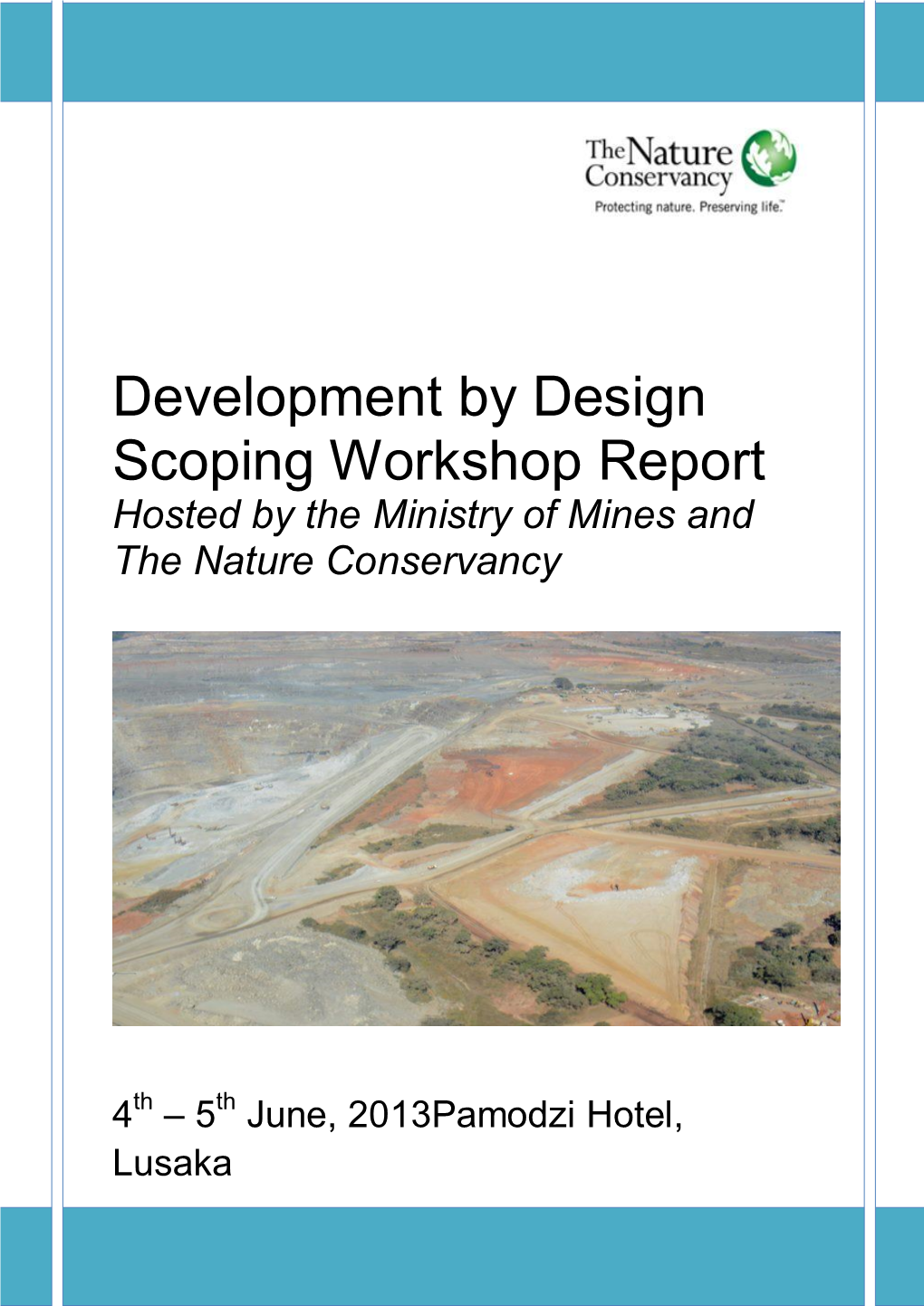 Development by Design Scoping Workshop Report Hosted by the Ministry of Mines and the Nature Conservancy