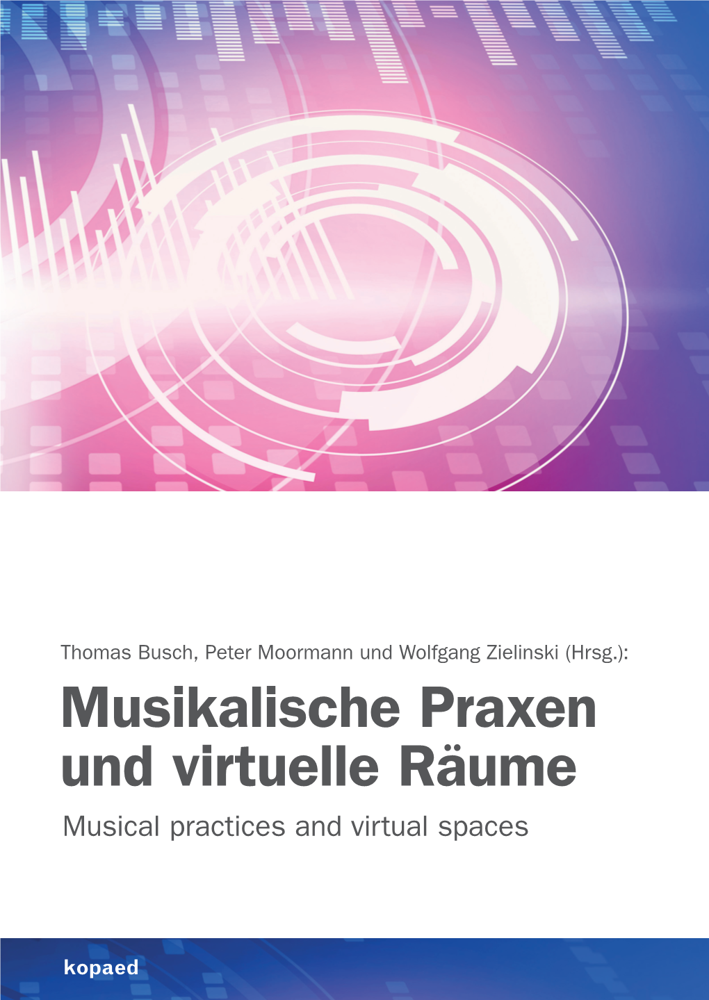 Musikalische Praxen Und Virtuelle Räume