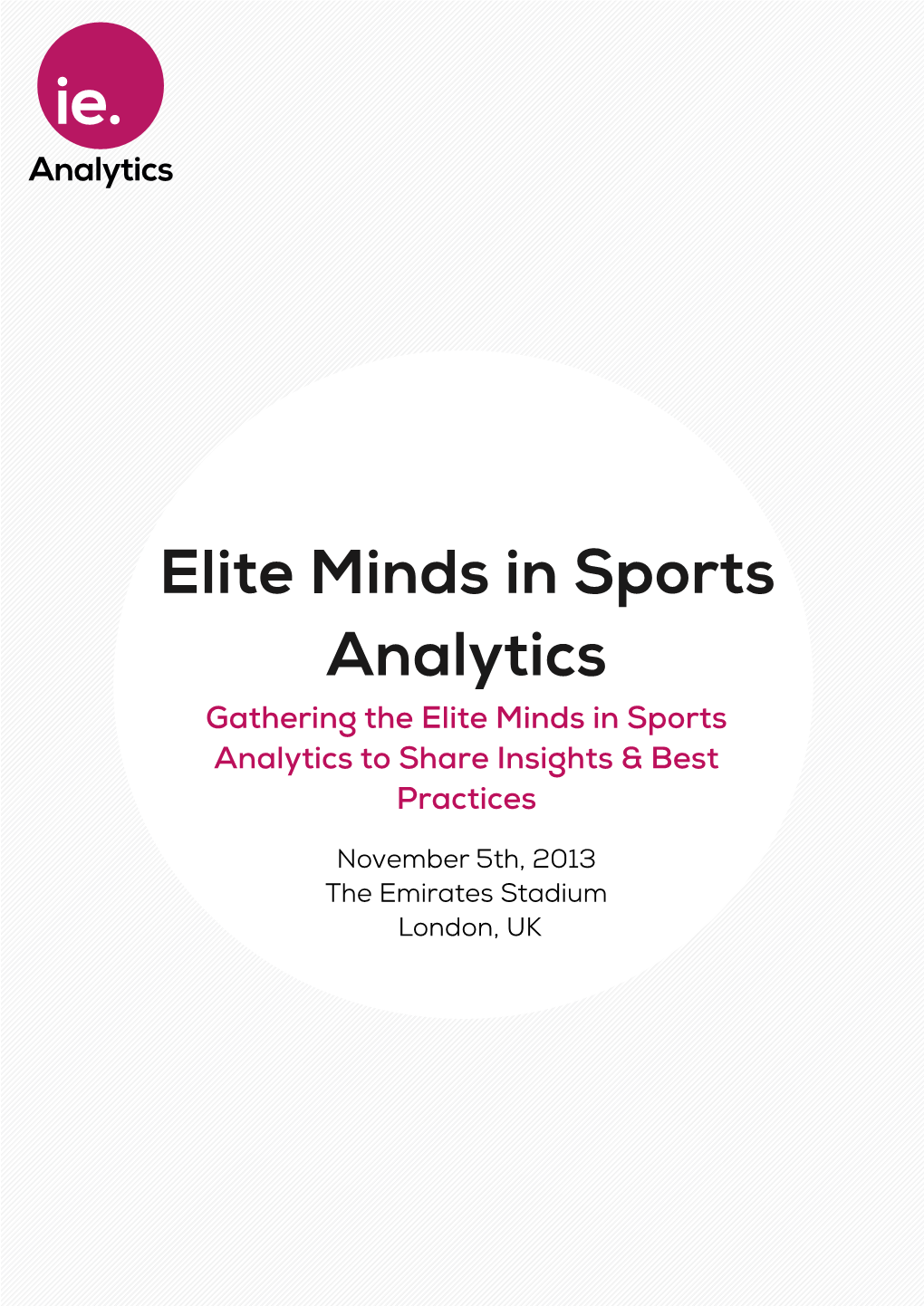 Elite Minds in Sports Analytics Gathering the Elite Minds in Sports Analytics to Share Insights & Best Practices