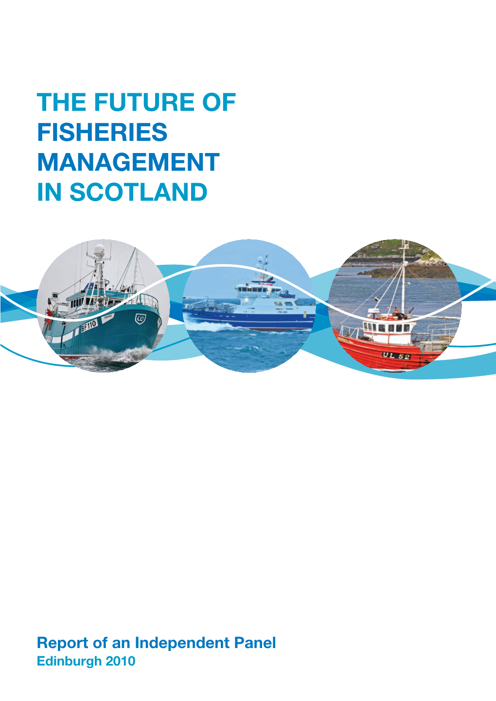 The Future of Fisheries Management in Scotland the Future of Fisheries Management in Scotland