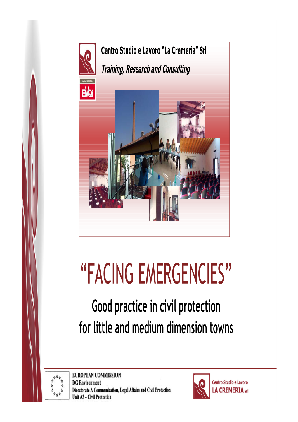 “FACING EMERGENCIES” Good Practice in Civil Protection for Little and Medium Dimension Towns - FACING EMERGENCIES