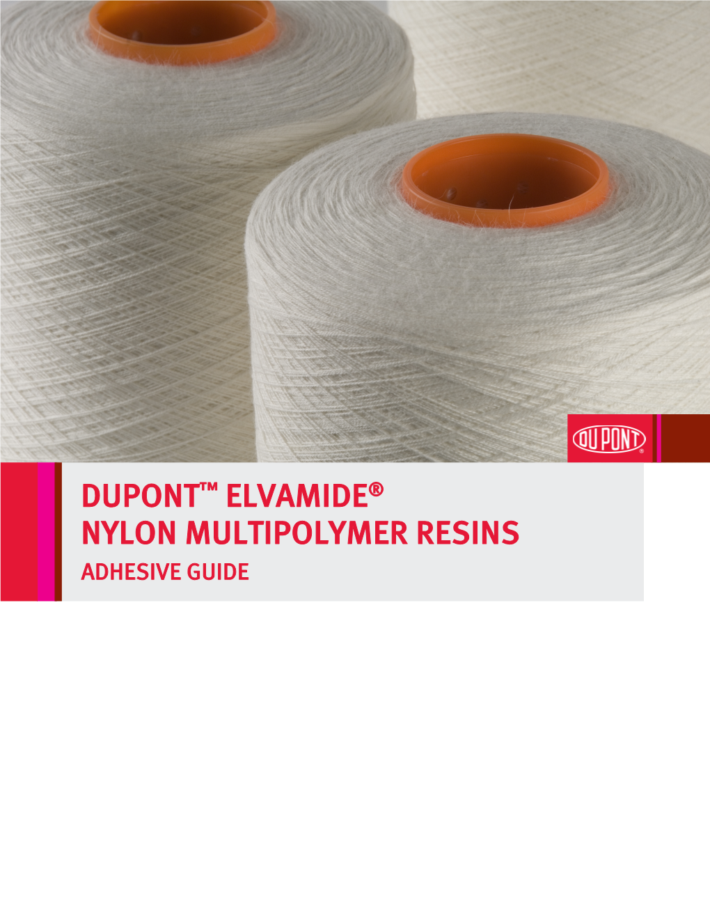 Elvamide® Nylon Multipolymer Adhesives Guide