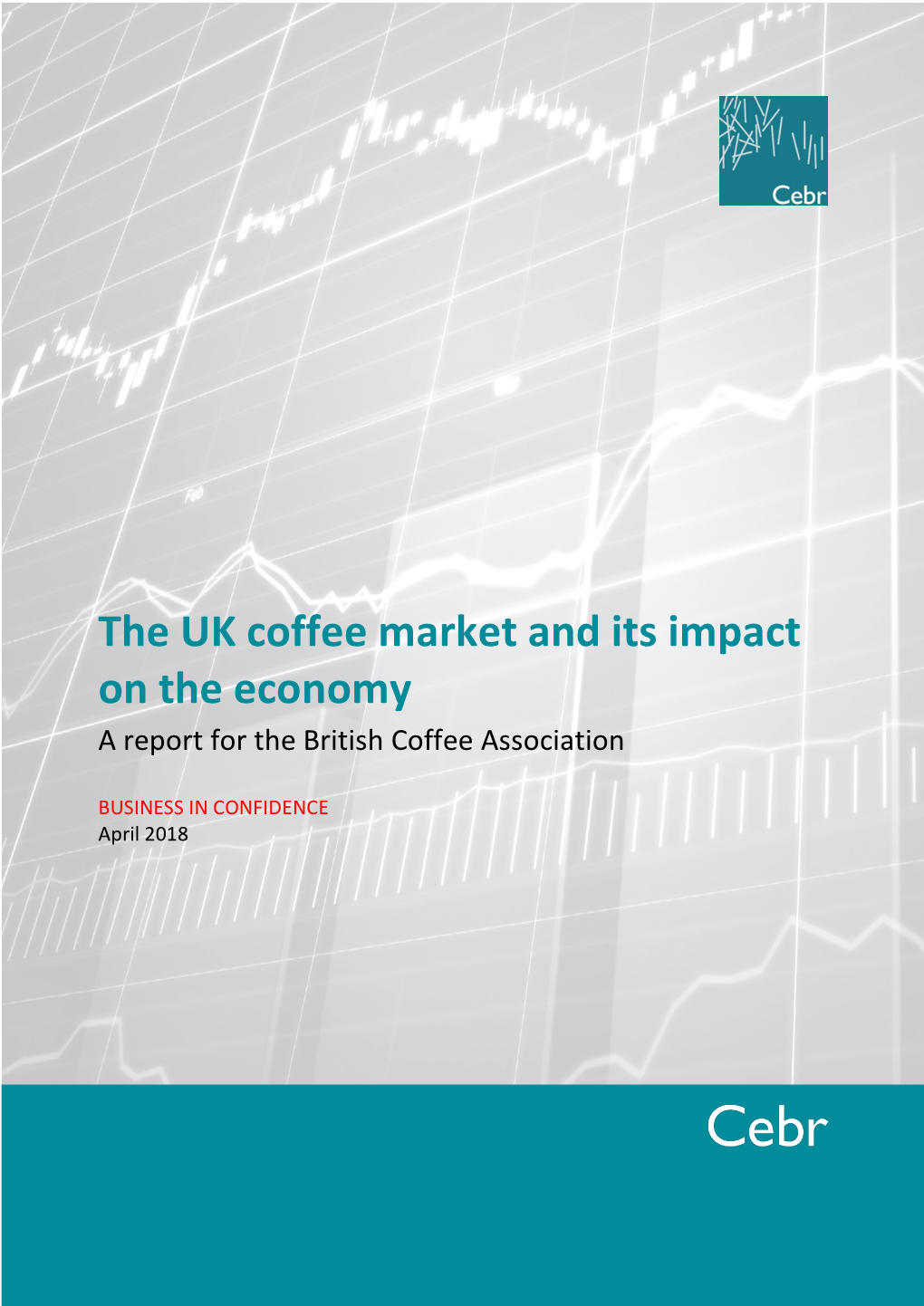 The UK Coffee Market and Its Impact on the Economy a Report for the British Coffee Association