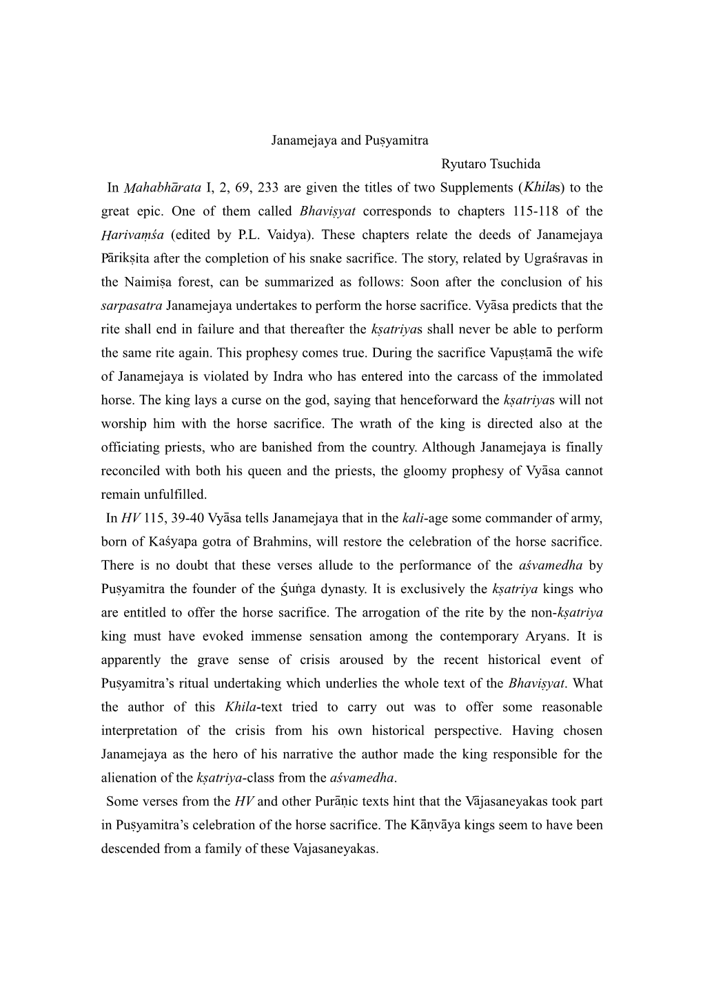 Janamejaya and Pusyamitra Ryutaro Tsuchida Khila in Mahabharata I, 2, 69, 233 Are Given the Titles of Two Supplements ( S) to the Great Epic