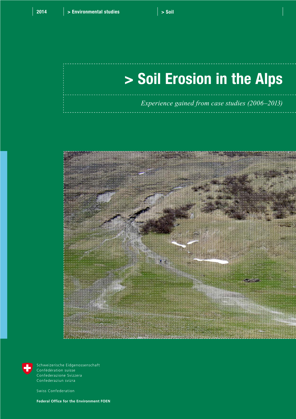 Soil Erosion in the Alps. Experience Gained from Case Studies (2006–2013)