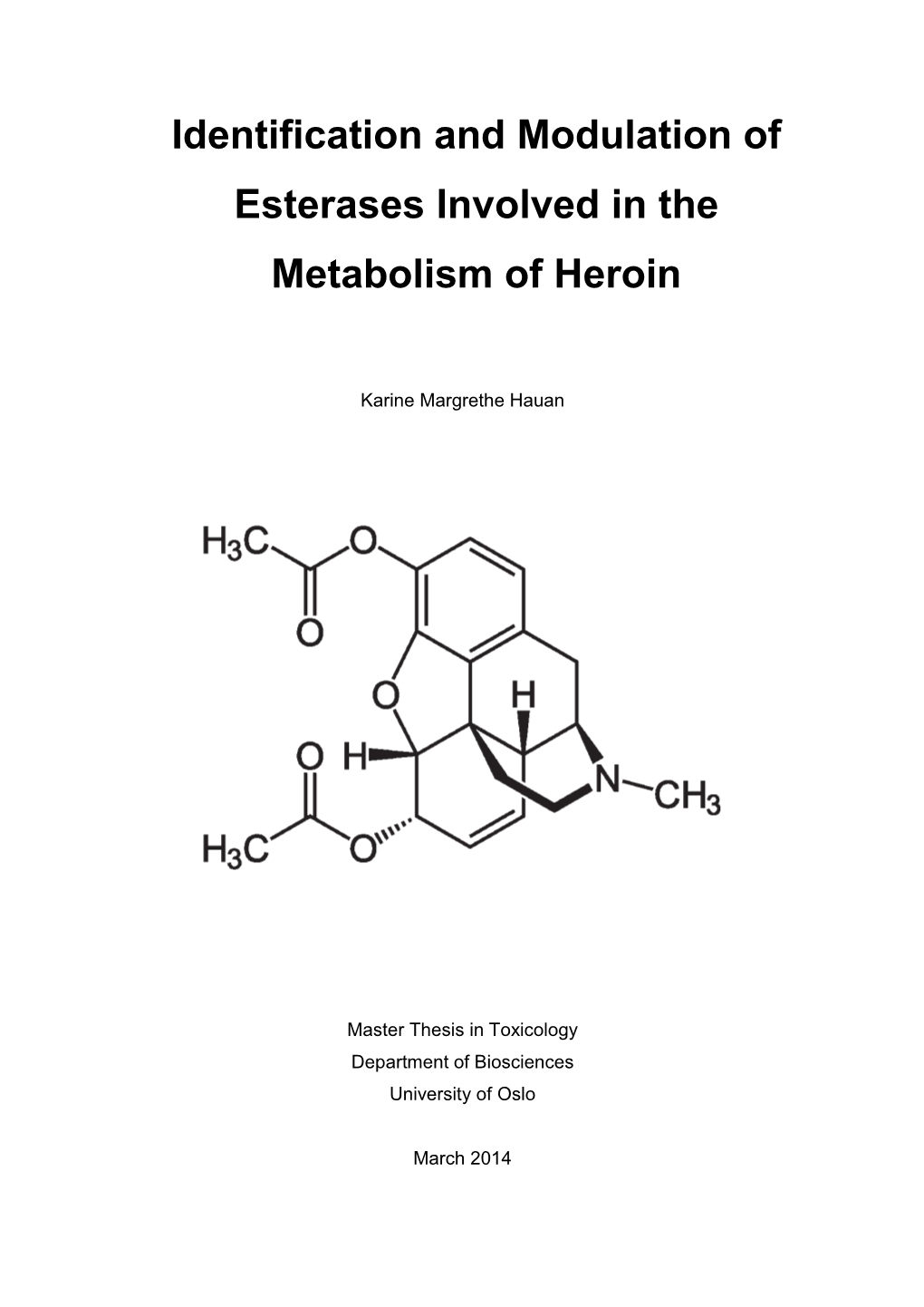 Identification and Modulation of Esterases Involved in the Metabolism of Heroin