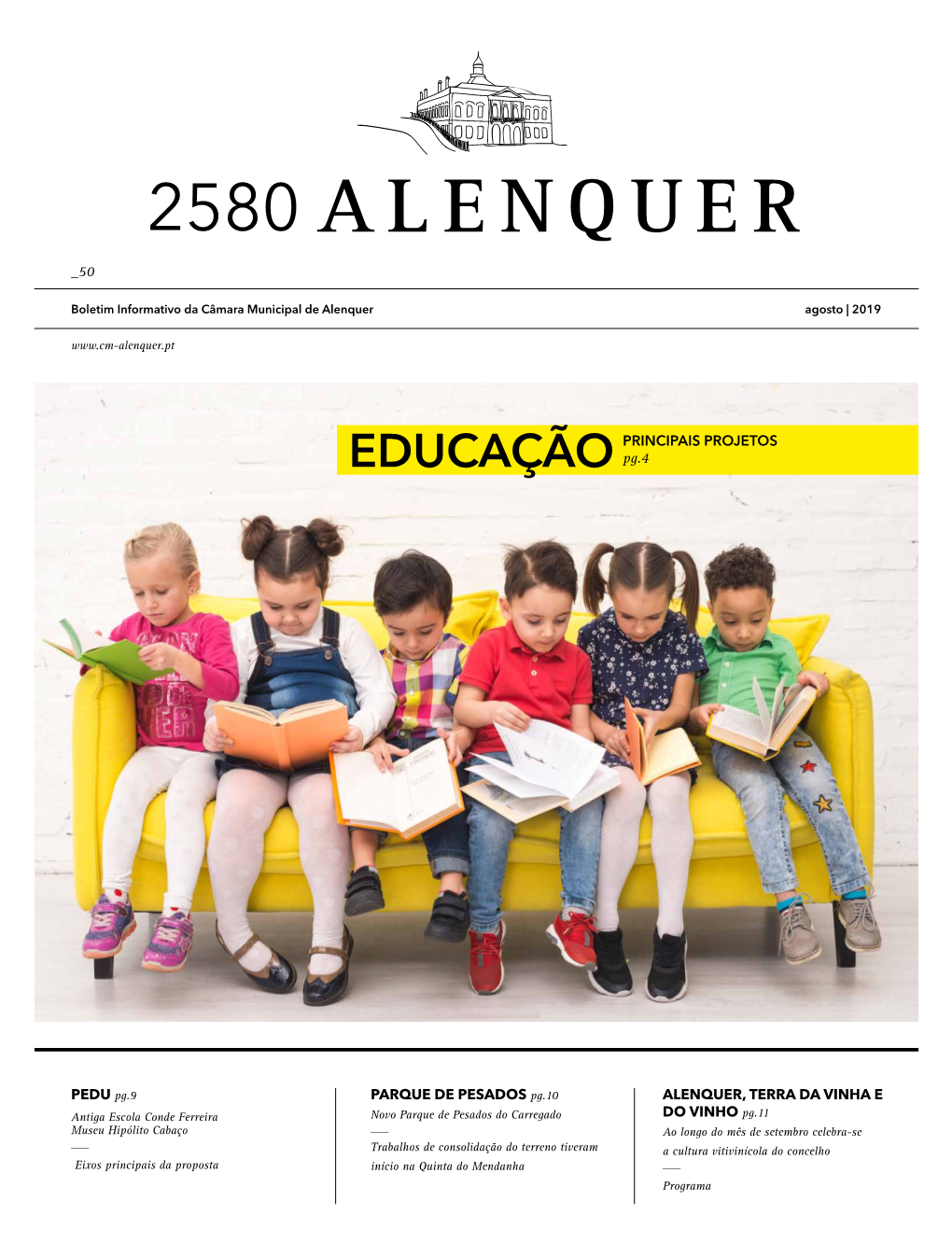 Município De Alenquer Tem Feito Um Grande Investimento Na Sua Política Educativa, Assumindo-Se Como Um Território PRINCIPAIS Educador