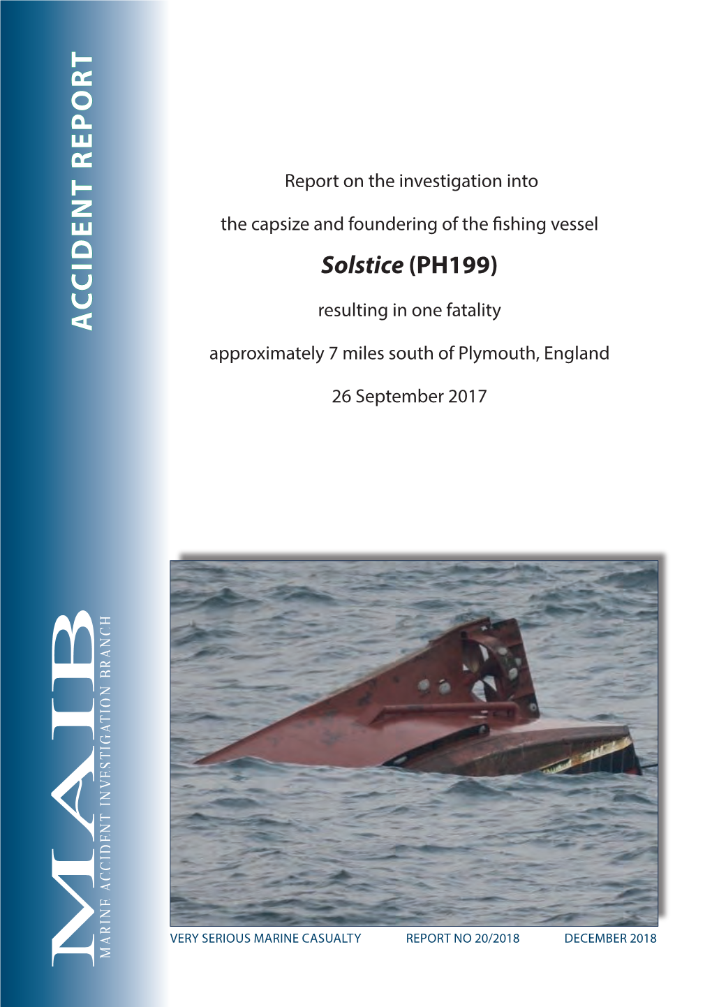 Solstice (PH199) 26 September 2017 Extract from the United Kingdom Merchant Shipping (Accident Reporting and Investigation) Regulations 2012 – Regulation 5