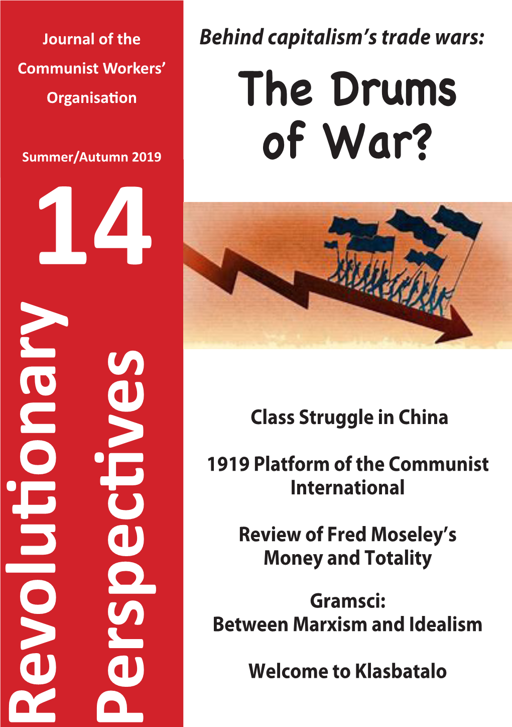 Revolutionary Perspectives Magazine of the Communist Workers’ Organisation Affiliate of the Internationalist Communist Tendency Series 4, No 14, Summer-Autumn 2019