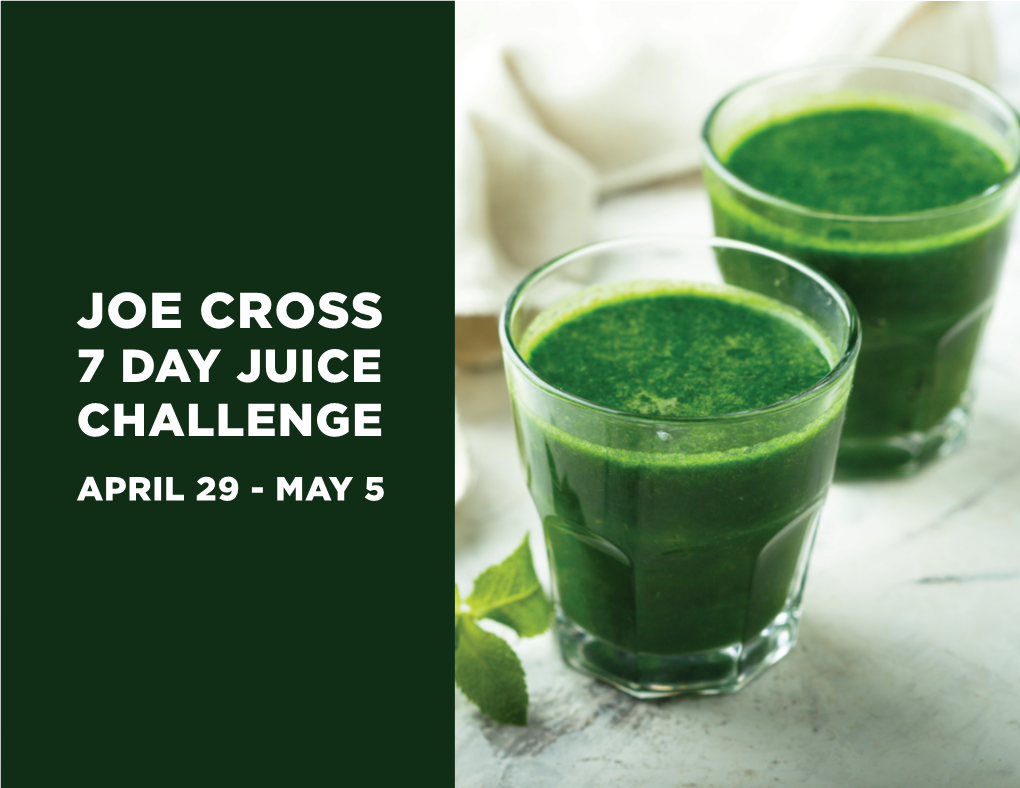 Joe Cross 7 Day Juice Challenge April 29 - May 5 Overview - Joe Cross 7 Day Juice Challenge