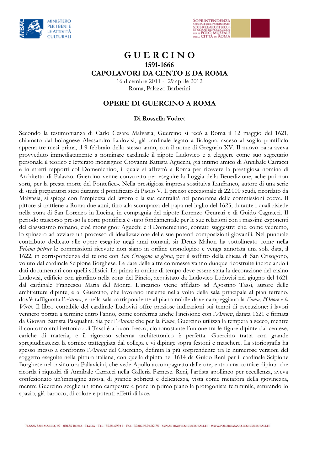 G U E R C I N O 1591-1666 CAPOLAVORI DA CENTO E DA ROMA 16 Dicembre 2011 - 29 Aprile 2012 Roma, Palazzo Barberini