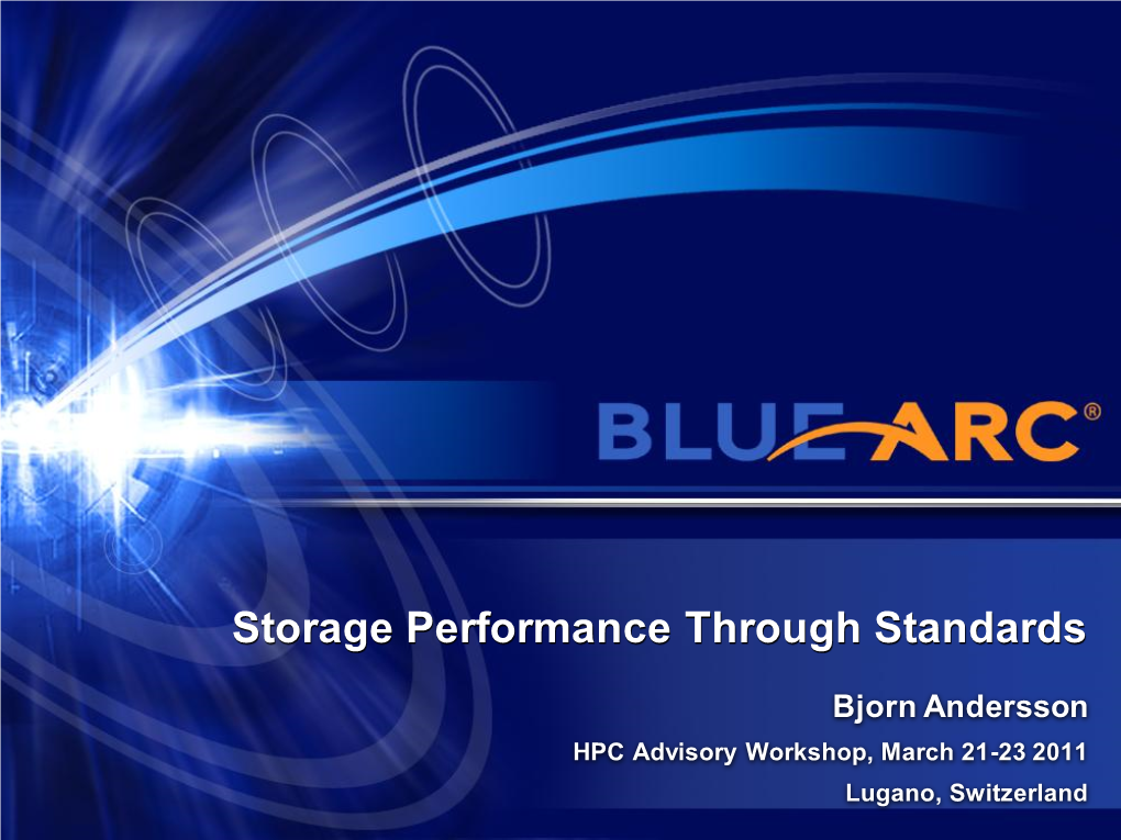 Bjorn Andersson HPC Advisory Workshop, March 21-23 2011 Lugano, Switzerland Who Is Bluearc