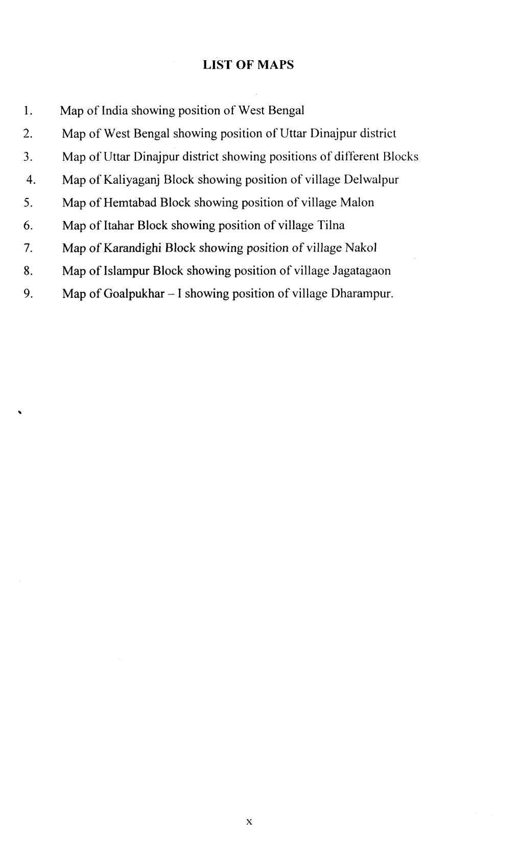 LIST of MAPS 1. Map of India Showing Position of West Bengal 2. Map of West Bengal Showing Position of Uttar Dinajpur District 3