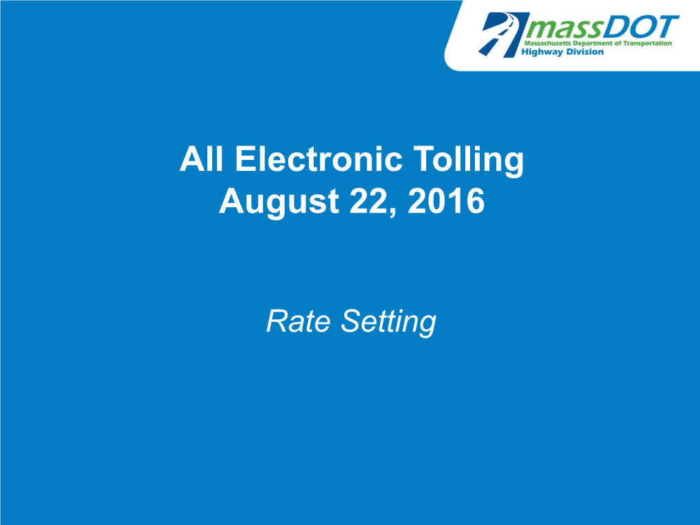 All Electronic Tolling August 22, 2016