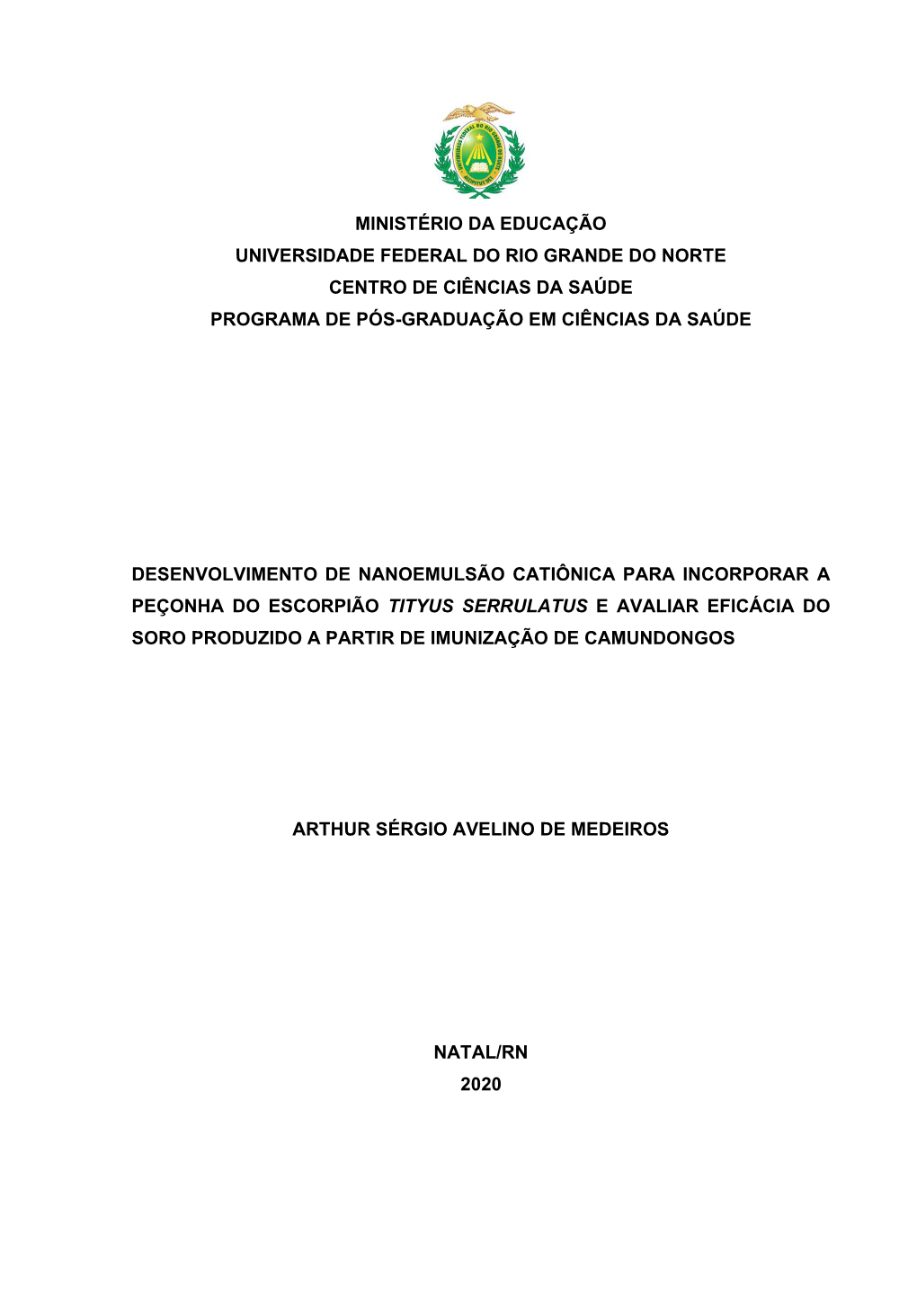 Ministério Da Educação Universidade Federal Do Rio Grande Do Norte Centro De Ciências Da Saúde Programa De Pós-Graduação Em Ciências Da Saúde