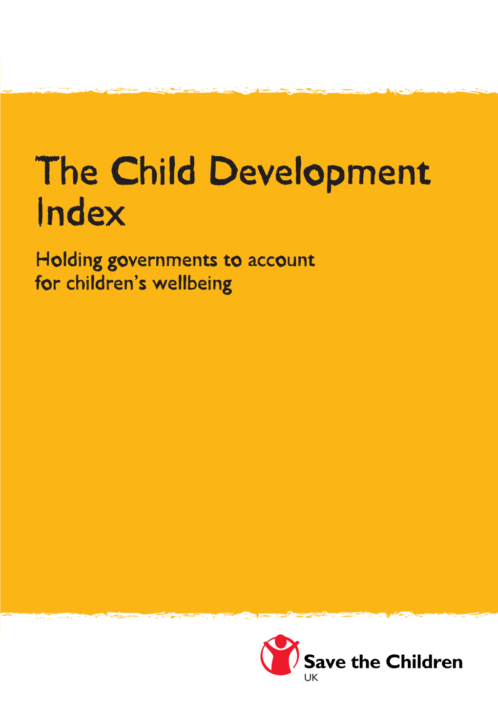 The Child Development Index Holding Governments to Account for Children’S Wellbeing