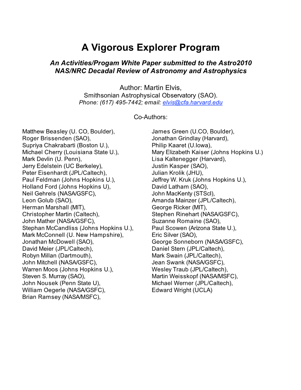 A Vigorous Explorer Program