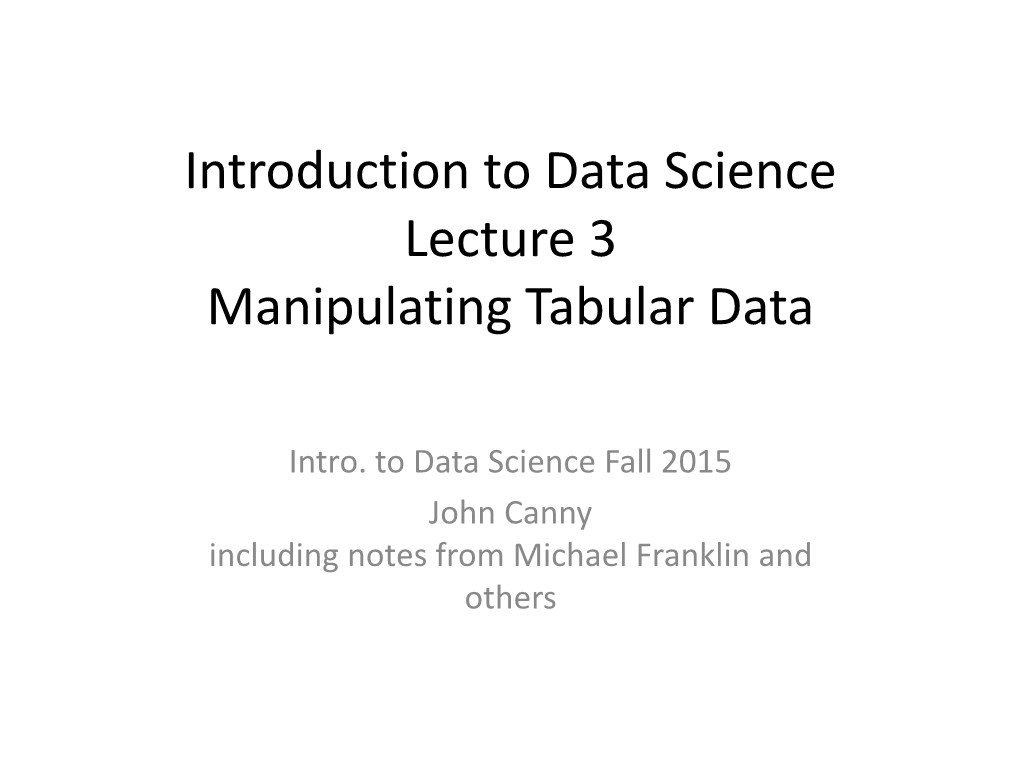 Introduction to Data Science Lecture 3 Manipulating Tabular Data