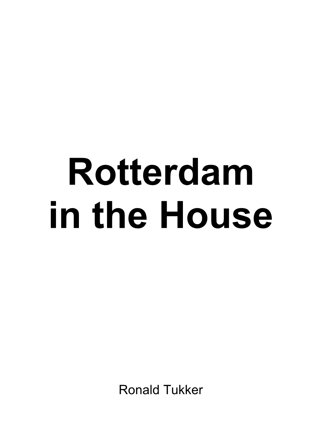 Rotterdam in the House