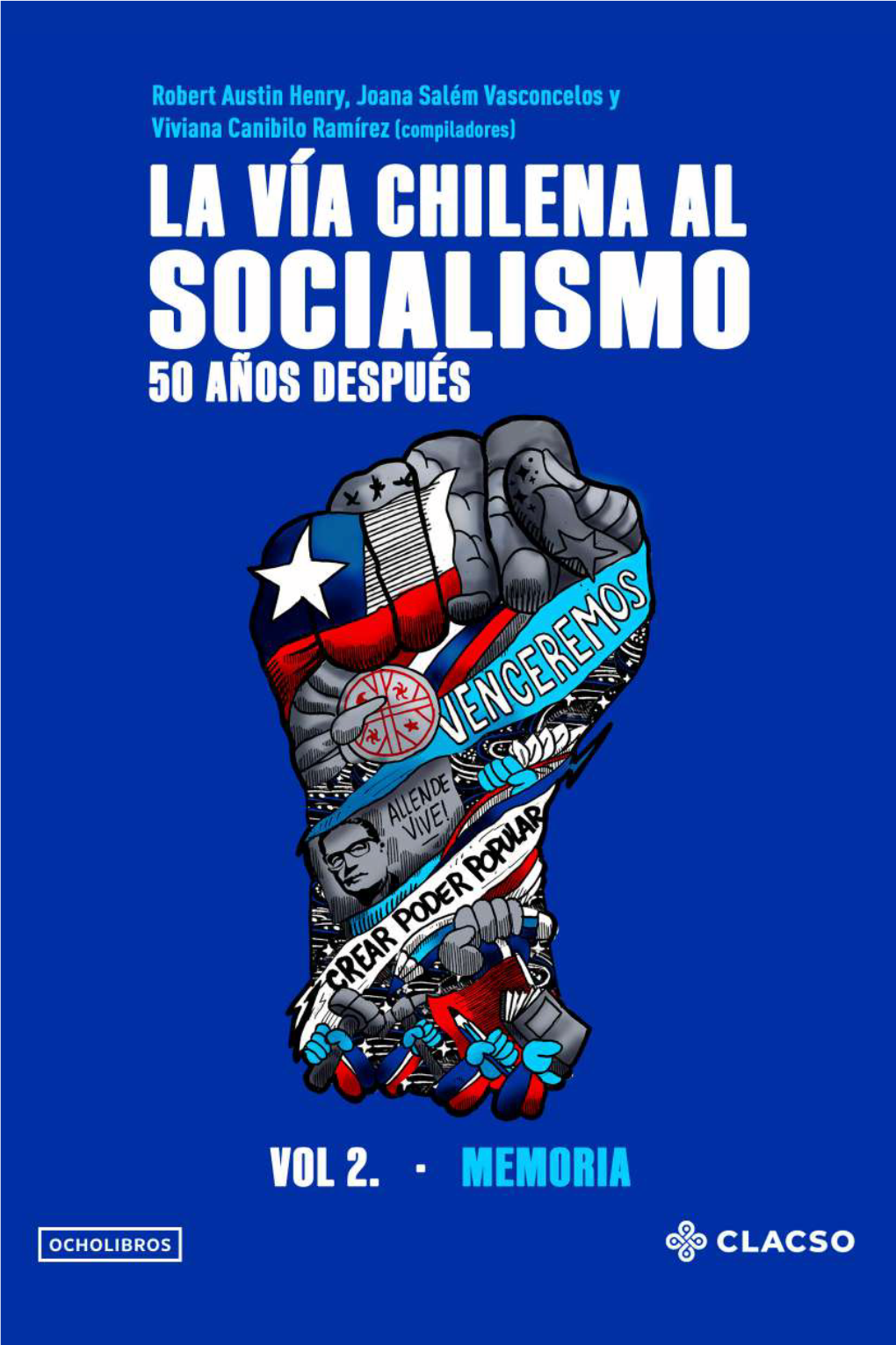 La Vía Chilena Al Socialismo 50 Años Después Tomo II