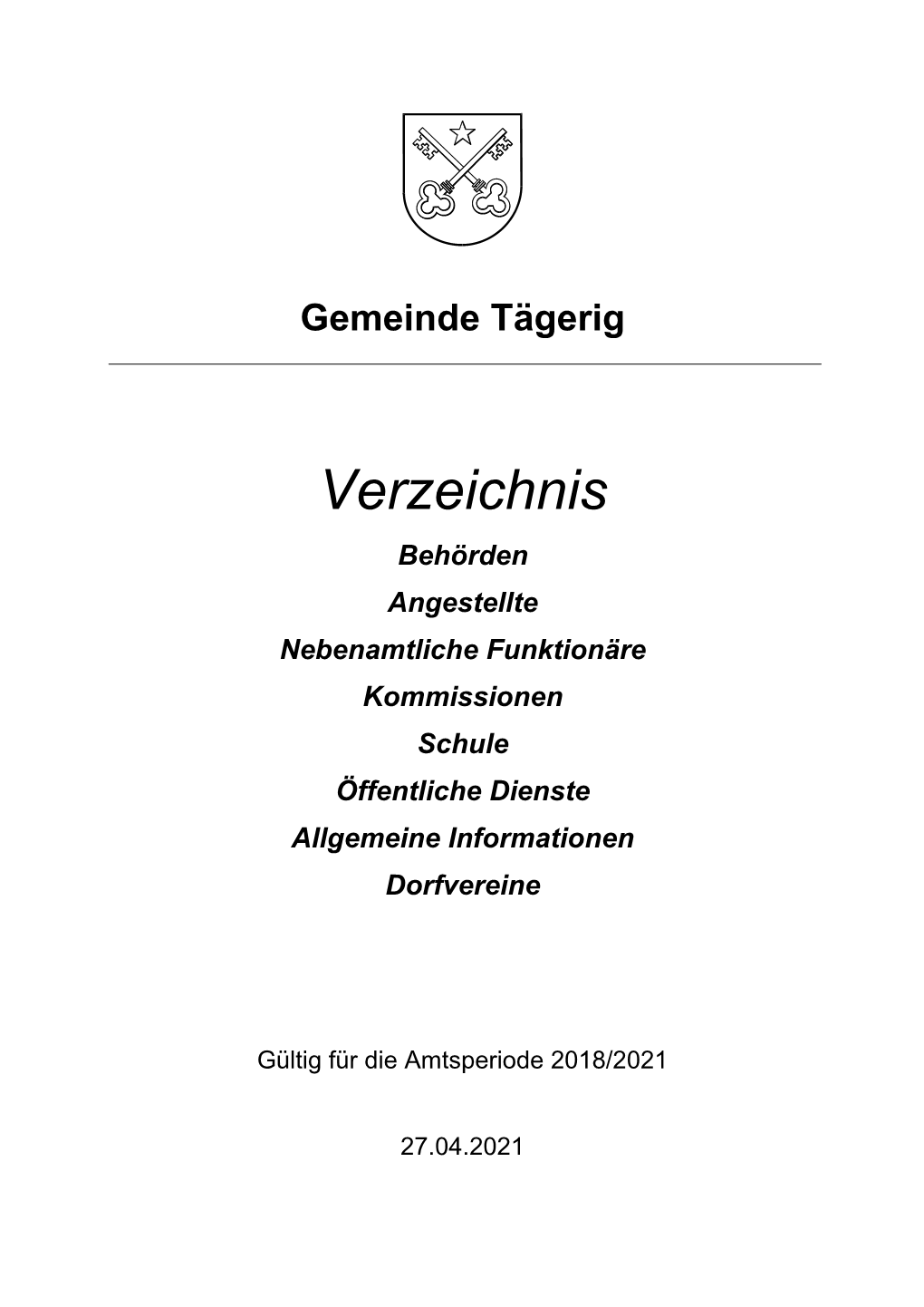 Verzeichnis Behörden Angestellte Nebenamtliche Funktionäre Kommissionen Schule Öffentliche Dienste Allgemeine Informationen Dorfvereine