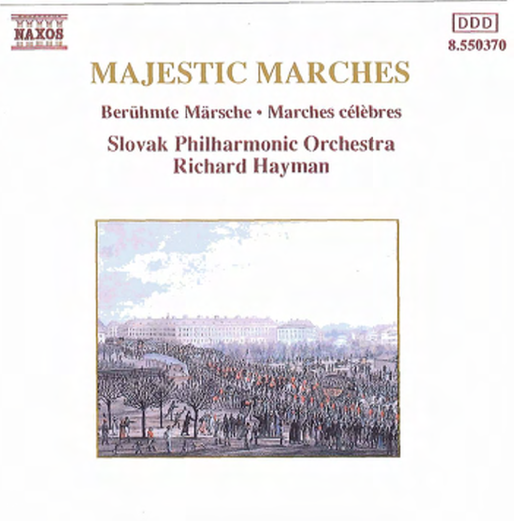 MAJESTIC MARCHES Beriihmte Marsche Marches Ctlebres Slovak Philharmonic Orchestra Richard Hayman Majestic Marches