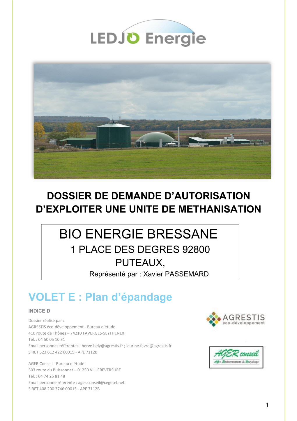 BIO ENERGIE BRESSANE 1 PLACE DES DEGRES 92800 PUTEAUX, Représenté Par : Xavier PASSEMARD