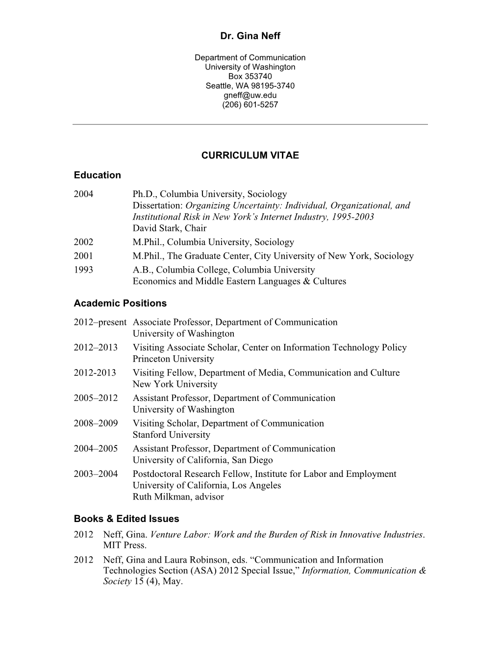 Dr. Gina Neff CURRICULUM VITAE Education 2004 Ph.D., Columbia