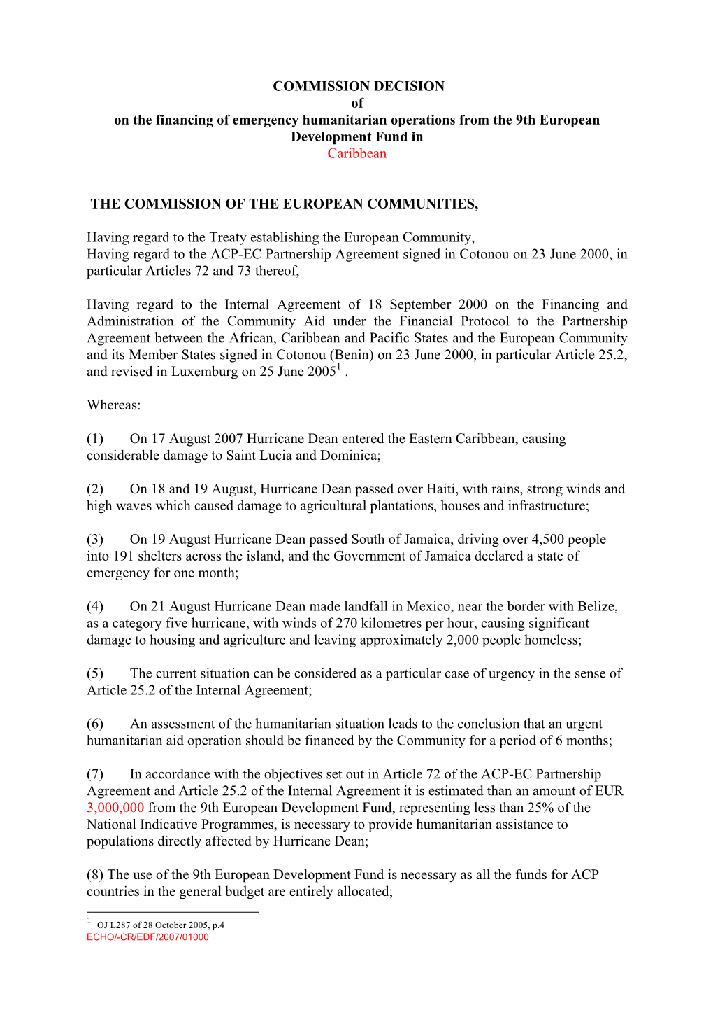 COMMISSION DECISION of on the Financing of Emergency Humanitarian Operations from the 9Th European Development Fund in Caribbean