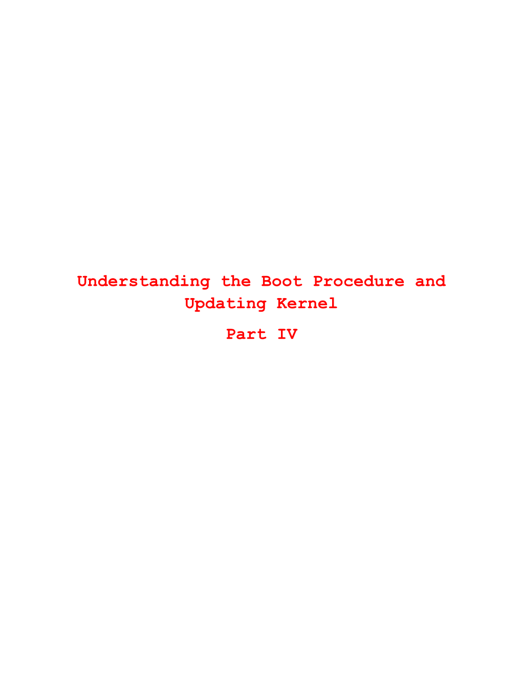 Understanding the Boot Procedure and Updating Kernel