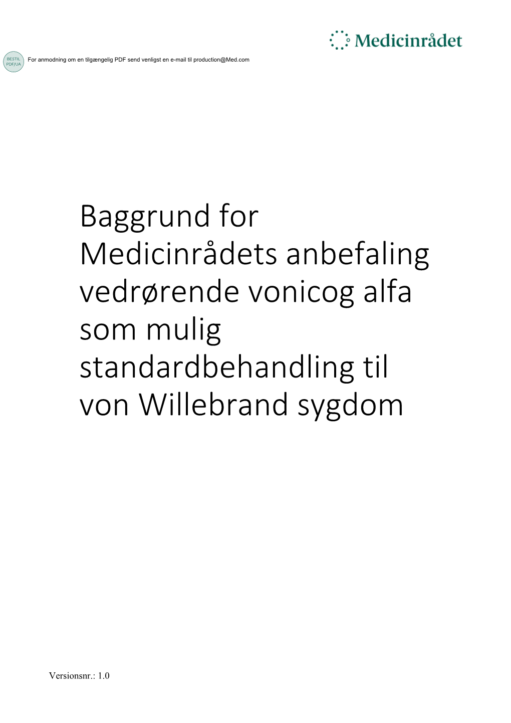 Baggrund for Medicinrådets Anbefaling Vedrørende Vonicog Alfa Som Mulig Standardbehandling Til Von Willebrand Sygdom