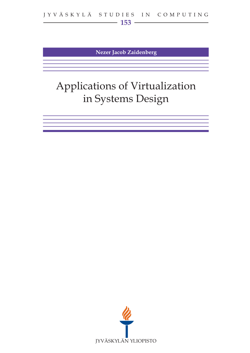 Applications of Virtualization in Systems Design JYVÄSKYLÄ STUDIES in COMPUTING 153