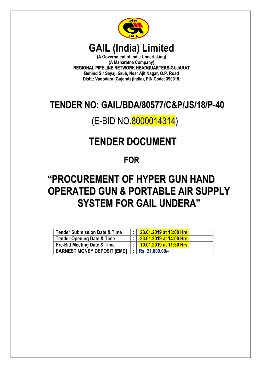 (India) Limited (A Government of India Undertaking) (A Maharatna Company) REGIONAL PIPELINE NETWORK HEADQUARTERS-GUJARAT Behind Sir Sayaji Gruh, Near Ajit Nagar, O.P