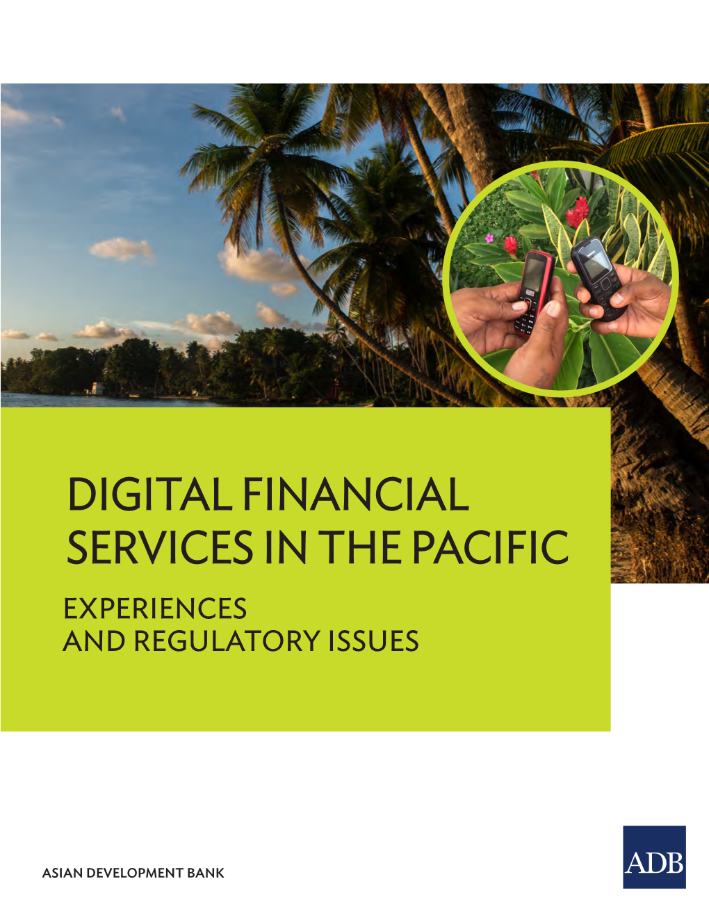 Digital Financial Services in the Pacific Experiences and Regulatory Issues