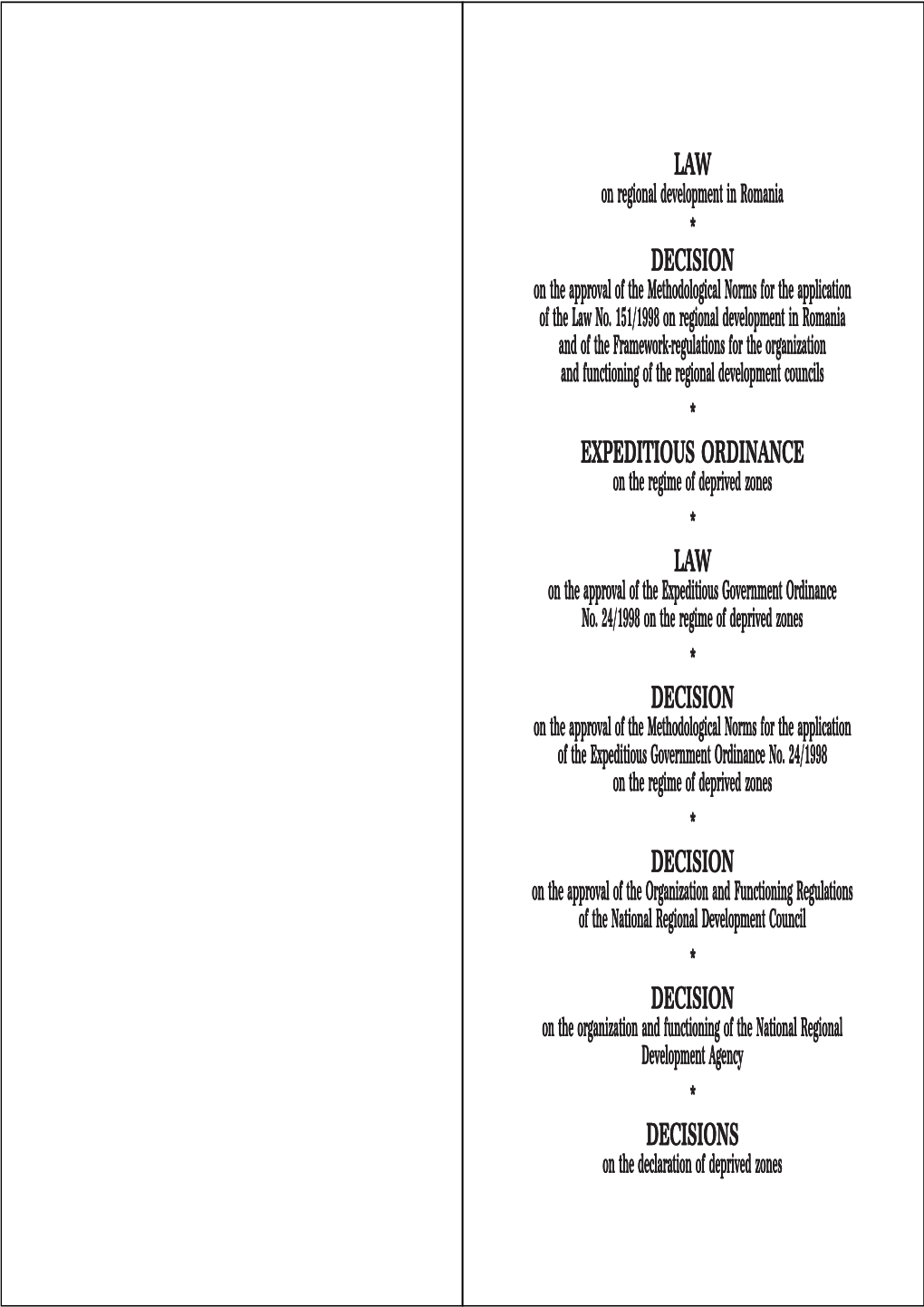LAW on Regional Development in Romania * DECISION on the Approval of the Methodological Norms for the Application of the Law No