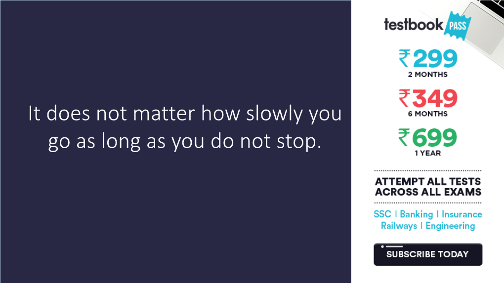 It Does Not Matter How Slowly You Go As Long As You Do Not Stop