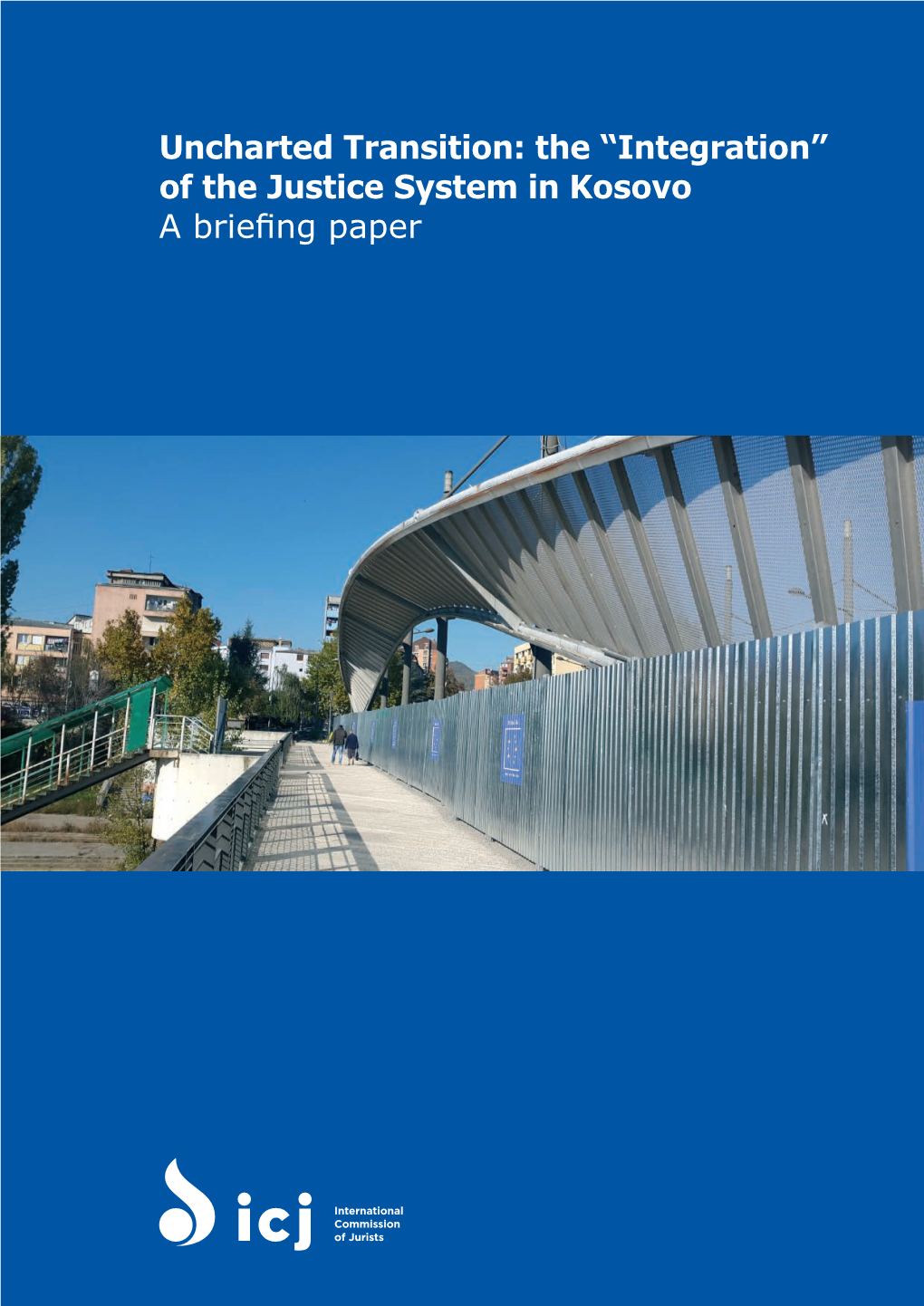 Of the Justice System in Kosovo a Briefi Ng Paper ICJ Commission Members February 2016 (For an Updated List, Please Visit